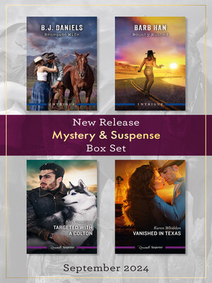 cover image of Mystery & Suspense New Release Box Set Sept 2024/Renegade Wife/Bounty Hunted/Targeted With a Colton/Vanished In Texas